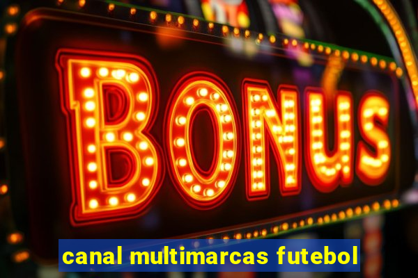 canal multimarcas futebol